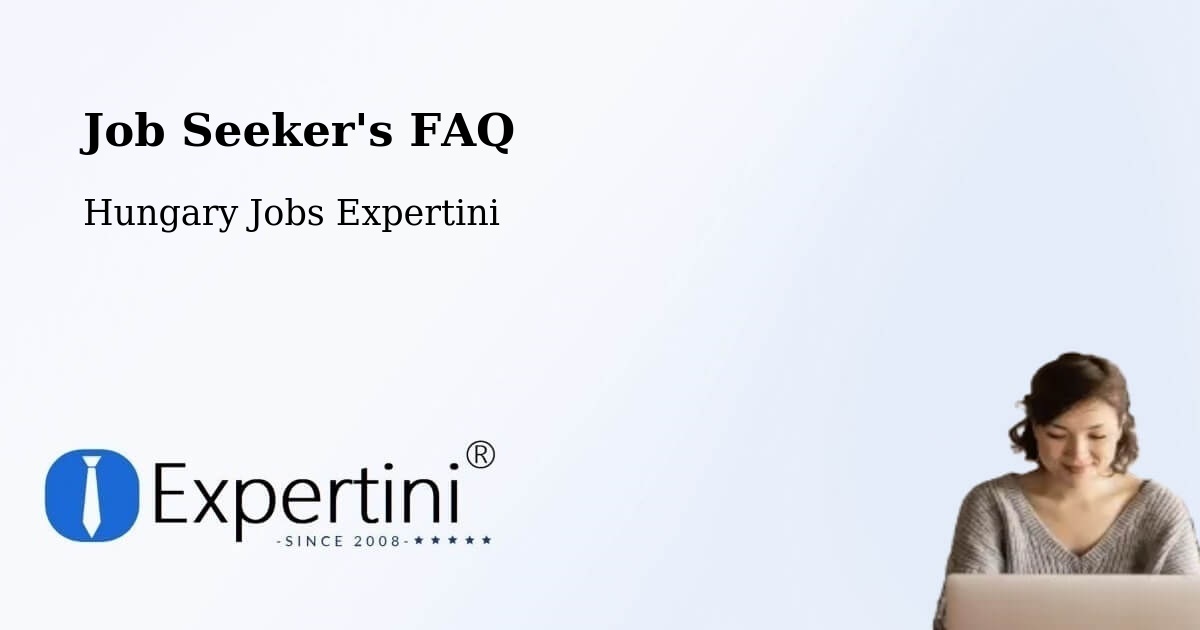 Job Seeker FAQ – Harta - Hungary Jobs Expertini